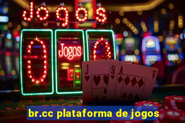 br.cc plataforma de jogos